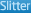 Slitter